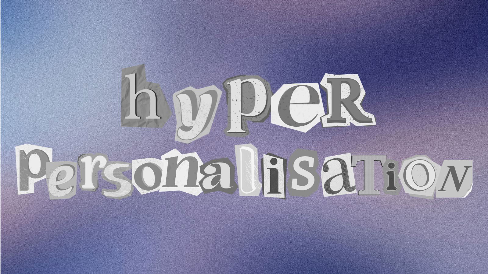 Hyper-personalisation: Data powers it, empathy defines it